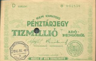 1946. 10.000.000AP nem kamatozó Pénztárjegy "Másra Át Nem Ruházható" és "M.Kir.Postatakarékpénztár Főpénztár 1946. Jul.4." felülbélyegzéssel és lyukasztva T:I