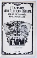 Kovaltsik Sándor: Utazásaim, külföldi élményeim. Amig a piccoloból szakember lesz. Bp. é. n. Fortuna...