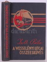 Zsolt Béla: A Wesselényi utcai összeesküvés. Bp., Nova 270p. ceruzás beírásokkal
