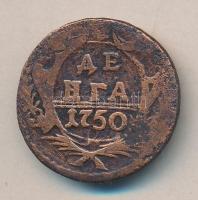 Oroszország 1750. 1 Denga T:3/3 Russia / Empire 1750. 1 Denga C:F/VG