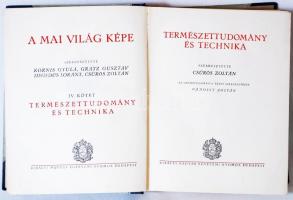 Mai világ képe sorozat: Természet tudomány és technika. Bp., én. Egyetemi Nyomda. Félbőr kötésben