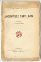 Taine Hippolit Adolf: Bonaparte Napoleon. Budapest 1919. Athenaeum. Fordította: Baglyasi Béla. Borító nélkül.