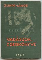 Zumpf János: Vadászok zsebkönyve. Budapest 1947. Faust. Táblázatokkal, képekkel.