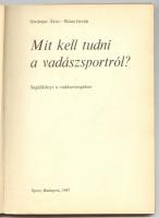 Szederjei-Róna: Mit kell tudni a vadászatról? Budapest 1967. Sport. Segédkönyv a vadászvizsgához