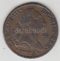 Spanyolország 1775. 4M Cu "III. Károly" T:1- Spain 1775. 4 Maravedis Cu "Charles III" C:AU