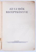Az új idők receptkönyve. Bp, 1931 Singer & Wolfner Rt. kiadásában, Budapest, közepes állapotban