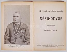 A római katolikus papság kézikönyve. Összeáll. Dvorzsák János. Bp., 1908, Müller K. Kiadói festett e...