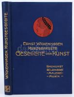 Wickenhagen, Ernst: Kurzgefaßte Geschichte der Kunst. Baukunst, Bildnerei, Malerei, Musik Eßlingen, Neff, 1906. Szép állapotban kiadói tokkal / In very nice condition with paper case