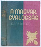 A Magyar gyalogság. A magyar gyalogos katona története. Szerk.: Doromby József - Reé László. 4 db lap ragasztva van az elején.