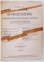 A Magyar gyalogság. A magyar gyalogos katona története. Szerk.: Doromby József - Reé László. 4 db la...