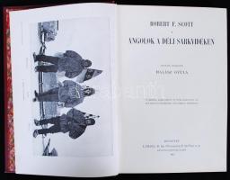 Robert F. Scott: Angolok a déli sarkvidéken. Angolból átdolg. Halász Gyula. 75 képpel, ezek között 4...