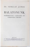 dr. Sziklai János: Balatonunk egészségügyi, gazdasági és turisztikai értéke. Bp., én. Orsz. Pázmány-...