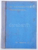 dr. Tarnóczy János: Az eucharisztia fénykörében. Bp., 1938. Egészvászon kötésben