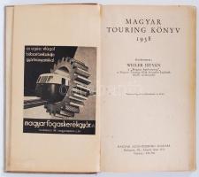 Weiler István (szerk.): Magyar Touring könyv 1938. Magyar auto Touring kiadása. + Utazási tájékoztató 130+40p.