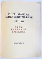 Pesti Magyar Kereskedelmi Bank 1841-1941 - Száz esztendő emlékei. Bp., 1941, Pesti Magyar Kereskedel...