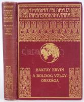 Magyar Földrajzi Társaság Könyvtára: Baktay Ervin - A boldog völgy országa. Aranyozott kiadói egészvászon kötésben, Lampel és Wodianer, Bp. szép állapotban