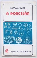 Katona Imre: A porcelán. Budapest 1984. Gondolat