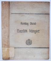 Rombay Dezső: Gazdák könyve. Budapest 1906. Franklin Társulat. Gerinc ragasztott.