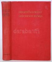 Hegedűs Lóránt: Széchenyi István regénye és éjszakája. Budapest 1941. Athenaeum. Foltos Ex Librissze...