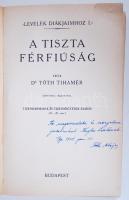 Dr. Tóth Tihamér: A tiszta férfiúság. Levelek diákjaimhoz I. Márton Lajos rajzaival. Bp., 1924, Szen...