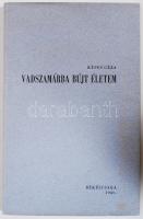Képes Géza: Vadszamárba bújt életem. Békéscsaba 1980. Megyei Könyvtár. Aláírt, számozott 250/79.