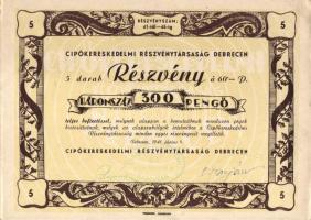 Debrecen 1941. "Cipőkereskedelmi részvénytársaság Debrecen" részvénye 300P-ről szelvényekkel T:hajtatlan, kis szamárfül