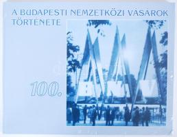 A Budapesti Nemzetközi Vásár története 100., fóliában, összesen 1000 példányban
