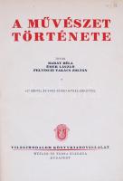 Barát Béla - Éber László - Felvinczi Takács Zoltán: A művészet története. 427 képpel és több színes ...
