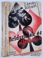 Darvas Róbert: Bridzsjáték és ellenjáték. A lejátszás módszere és művészete. Bp., é.n., Pantheon. Illusztrált papírkötésben, újrakötve