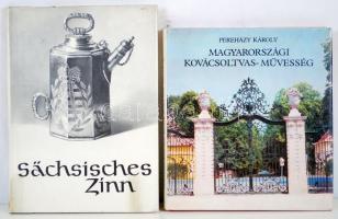 2 db könyv: Pereházy Károly: Magyarországi kovácsoltvas-művesség. Sachsisches Zinn. Német nyelven, sok képpel.