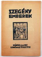 Kónya Lajos linómetszetei: Szegény emberek. Tatabánya, é.n., Bányászok Könyvnyomdája, 20,5x14,5cm