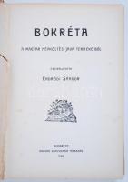 Bokréta. a magyar népköltés java termékeiből. Összeáll. Endrődi Sándor. Bp. 1905. Magyar Könyvkiadó ...