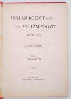 Teller Vince: Hullám között, hullám fölött. Veszprém, 1903, Egyházmegyei Könyvnyomda. Leszik-féle fe...
