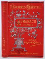 Egyetemes Regénytár: Almanach 1895. Szerk. Mikszáth Kálmán. Bp., 1895, Singer és Wolfner. Gottermayer-féle kiadói, aranyozott, dombornyomott egészvászon kötésben, a címlapon M.K. Naptárbélyeg 2k szignetta, jó állapotban