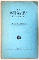 Dr. Pataky Arnold: Az apokalipszis történelembölcselete. Bp., 1937, Királyi Magyar Egyetemi Nyomda, 92p. Kiadói papírkötésben