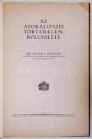 Dr. Pataky Arnold: Az apokalipszis történelembölcselete. Bp., 1937, Királyi Magyar Egyetemi Nyomda, ...