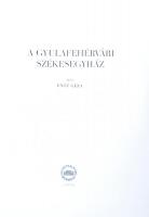 Entz Géza: A gyulafehérvári székesegyház. Budapest 1958. Akadémia Kiadó