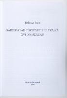 Balassa Iván: Sárospatak történeti helyrajza a XVI-XX században. Miskolc-Sárospatak 1994. Borsod-Aba...