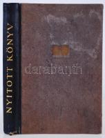 Nyitott könyv. Százharminc közlemény száz képpel. Szerk. dr. Bodor Antal - dr. Gerlóczy Zsigmond. Bp...