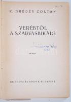 K. Rhédey Zoltán: Verébtől a szarvasbikáig. 32 képpel. Bp., 1943, Dr. Vajna és Bokor. Kiadói félvászon kötésben, jó állapotú (egy lap kijár)