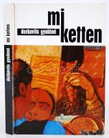 Derkovits Gyuláné: Mi ketten. Budapest 1977. Képzőművészeti Alap Kiadóvállalat. Emlékezés Derkovits ...