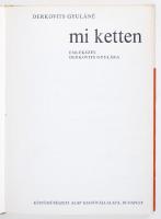 Derkovits Gyuláné: Mi ketten. Budapest 1977. Képzőművészeti Alap Kiadóvállalat. Emlékezés Derkovits ...