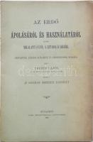 Fekete Lajos: Az erdő ápolásáról és használatáról. Bp., 1895 Orsz. Erdészeti Egyesület Pátria 110p. felvágatlan (borítón szakadás)
