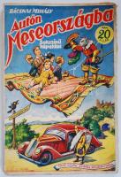 Bácskai Mihály: Autón Meseországba. Sokszinü képekkel. Balázsfy Rezső rajzaival. H.n., é.n., Általán...