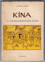Gömöri Endre: Kína a tízezermérföldes úton. Hungária 1950. Egyetemi Nyomda. Gerinc levált