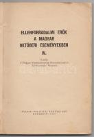 Ellenforradalmi erők a magyar októberi eseményeiben IV. Bukarest 1957. Állami Politikai Könyvkiadó