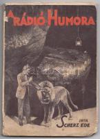 Scherz Ede: A rádió humora. Budapest 1931. A szerző kiadása. Apró szakadások.