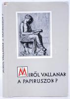 Moravcsik Gyula: Miről vallanak a papiruszok? Budapest 1961. Gondolat.