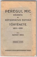 Szondy Géza: Peregul Mic község református egyház története 1655-1936. 1936 Oredea. Kálvin Könyvnyomda.