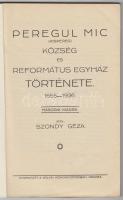 Szondy Géza: Peregul Mic község református egyház története 1655-1936. 1936 Oredea. Kálvin Könyvnyom...